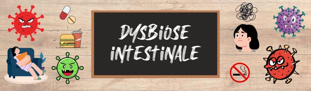qu'est ce qui cause une dysbiose intestinale ?